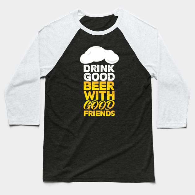 Drink good beer Baseball T-Shirt by Graph'Contact